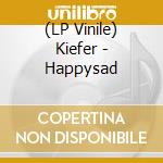 (LP Vinile) Kiefer - Happysad vinile