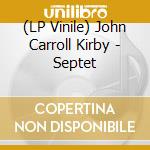 (LP Vinile) John Carroll Kirby - Septet vinile