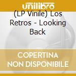 (LP Vinile) Los Retros - Looking Back vinile