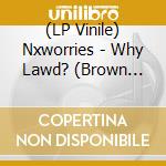 (LP Vinile) Nxworries - Why Lawd? (Brown With Blue Splatter Vinyl) vinile