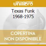 Texas Funk 1968-1975 cd musicale