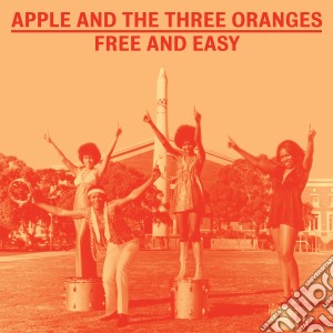 Apple And The Three - Free And Easy: The Complete Works 1970-1 cd musicale di Apple and the three