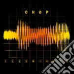 Chop - Illuminate cd
