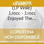 (LP Vinile) J.rocc - J.rocc Enjoyed The Experience vinile