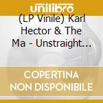 (LP Vinile) Karl Hector & The Ma - Unstraight Ahead (2 Lp) lp vinile di Karl Hector & The Ma