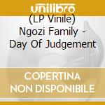 (LP Vinile) Ngozi Family - Day Of Judgement lp vinile di Ngozi Family