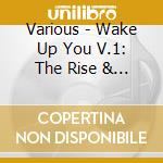 Various - Wake Up You V.1: The Rise & Fall Of (2 Lp) cd