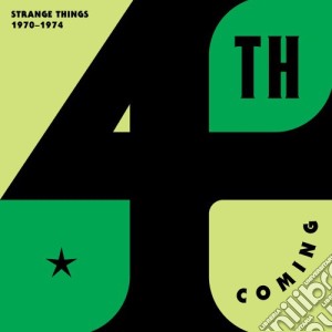 4th Coming - Strange Things: 1970-1974 cd musicale di 4th Coming