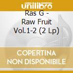 Ras G - Raw Fruit Vol.1-2 (2 Lp) cd