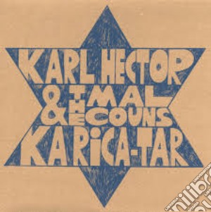 Karl Hector And The Malcouns - Ka-Rica-Tar cd musicale di Karl Hector And The Malcouns