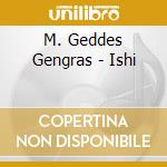 M. Geddes Gengras - Ishi