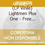 (LP Vinile) Lightmen Plus One - Free As You Wanna Be (2 Lp) vinile