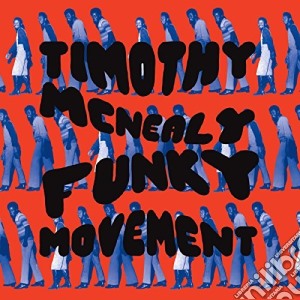 (LP Vinile) Timothy Mcnealy - Funky Movement lp vinile di Timothy Mcnealy