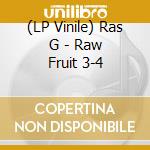 (LP Vinile) Ras G - Raw Fruit 3-4 vinile
