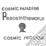 Cosmic Paradise - Peace In The World/Creator Space (3 Cd) cd