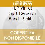 (LP Vinile) Split Decision Band - Split Decision Band lp vinile di Split Decision Band