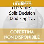 (LP Vinile) Split Decision Band - Split Decision Band