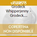 Grodeck Whipperjenny - Grodeck Whipperjenny cd