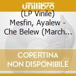 (LP Vinile) Mesfin, Ayalew - Che Belew (March Forward) vinile