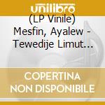 (LP Vinile) Mesfin, Ayalew - Tewedije Limut (Let Me Die Loved) vinile