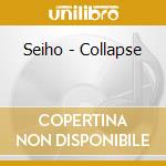 Seiho - Collapse cd