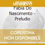Fabia Do Nascimento - Preludio cd