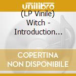 (LP Vinile) Witch - Introduction (Private Press Version) lp vinile