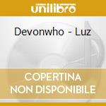 Devonwho - Luz cd musicale di Devonwho