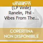 (LP Vinile) Ranelin, Phil - Vibes From The Tribe lp vinile