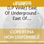 (LP Vinile) East Of Underground - East Of Underground lp vinile