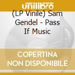 (LP Vinile) Sam Gendel - Pass If Music lp vinile