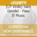 (LP Vinile) Sam Gendel - Pass If Music vinile