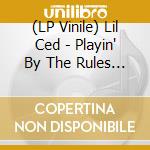 (LP Vinile) Lil Ced - Playin' By The Rules (2 Lp) vinile