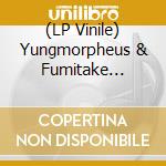 (LP Vinile) Yungmorpheus & Fumitake Tamura - Mazal vinile