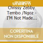 Chrissy Zebby Tembo /Ngoz - I'M Not Made Of Iron (7') cd