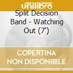 Split Decision Band - Watching Out (7