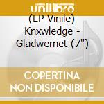 (LP Vinile) Knxwledge - Gladwemet (7') vinile