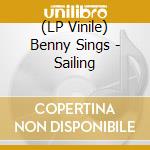(LP Vinile) Benny Sings - Sailing vinile
