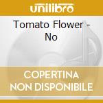 Tomato Flower - No cd