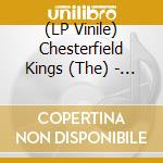 (LP Vinile) Chesterfield Kings (The) - We're Still All The Same vinile