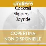 Cocktail Slippers - Joyride cd