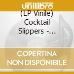 (LP Vinile) Cocktail Slippers - Joyride vinile