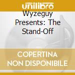 Wyzeguy Presents: The Stand-Off cd