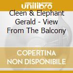 Cleen & Elephant Gerald - View From The Balcony cd