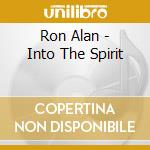 Ron Alan - Into The Spirit cd