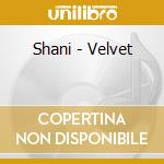Shani - Velvet cd musicale di Shani