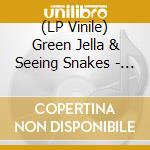 (LP Vinile) Green Jella & Seeing Snakes - Split (7') vinile