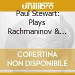 Paul Stewart: Plays Rachmaninov & Medtner