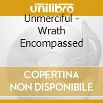 Unmerciful - Wrath Encompassed cd