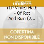 (LP Vinile) Hath - Of Rot And Ruin (2 Lp) vinile
